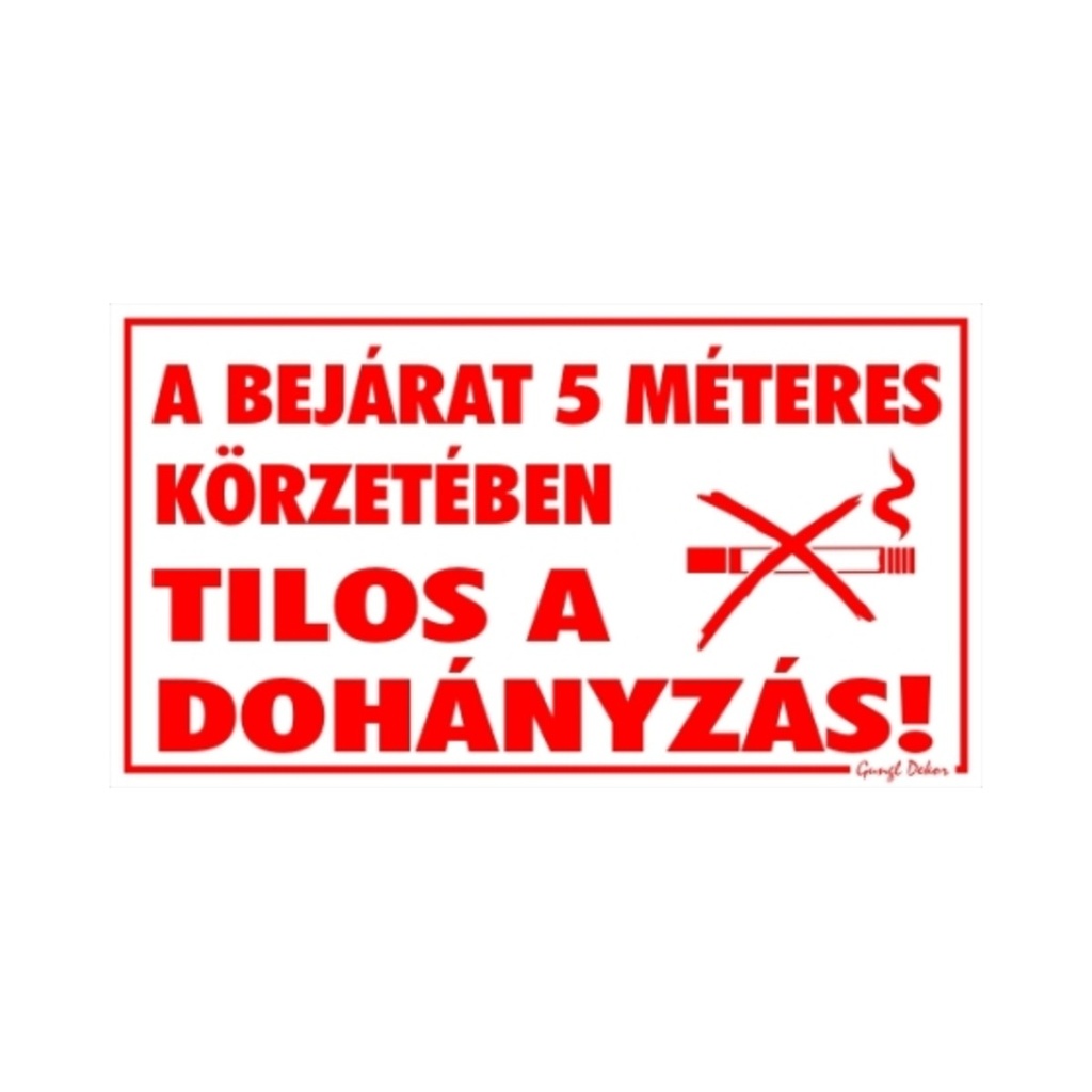 [E/b5td] Dekortábla A bejárat 5m-es körzetében tilos a dohányzás