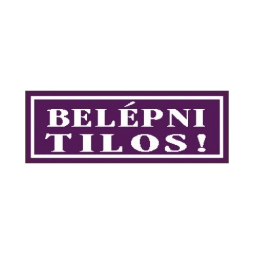 [A9] Öntapadós matrica kicsi 5 x 14 cm Belépni tilos szöveges