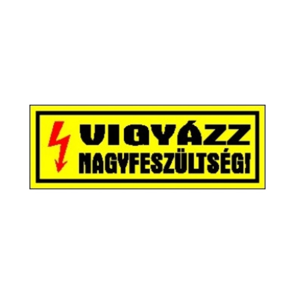 Öntapadós matrica kicsi 5 x 14 cm Vigyázz nagyfeszültség