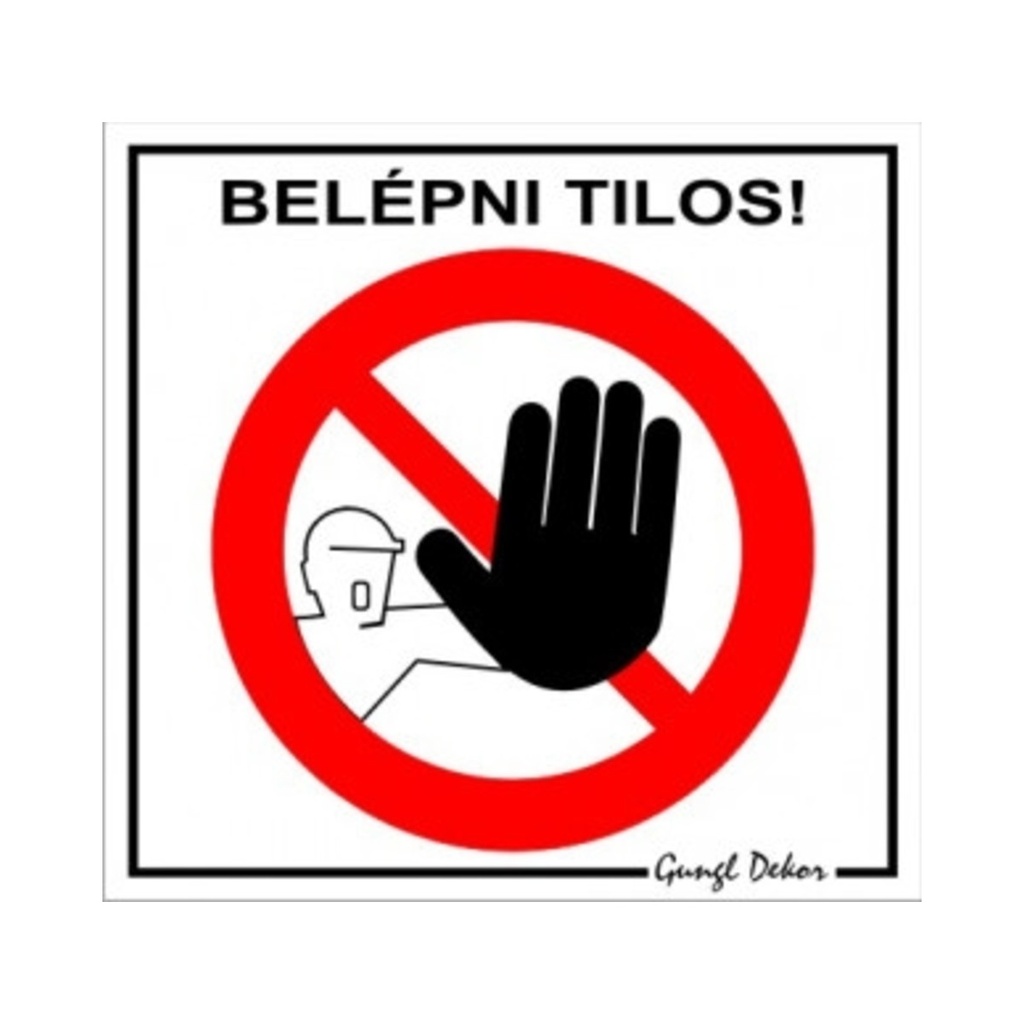 [A10] Öntapadós matrica kicsi 8 x 8 cm Belépni tilos piktogramos