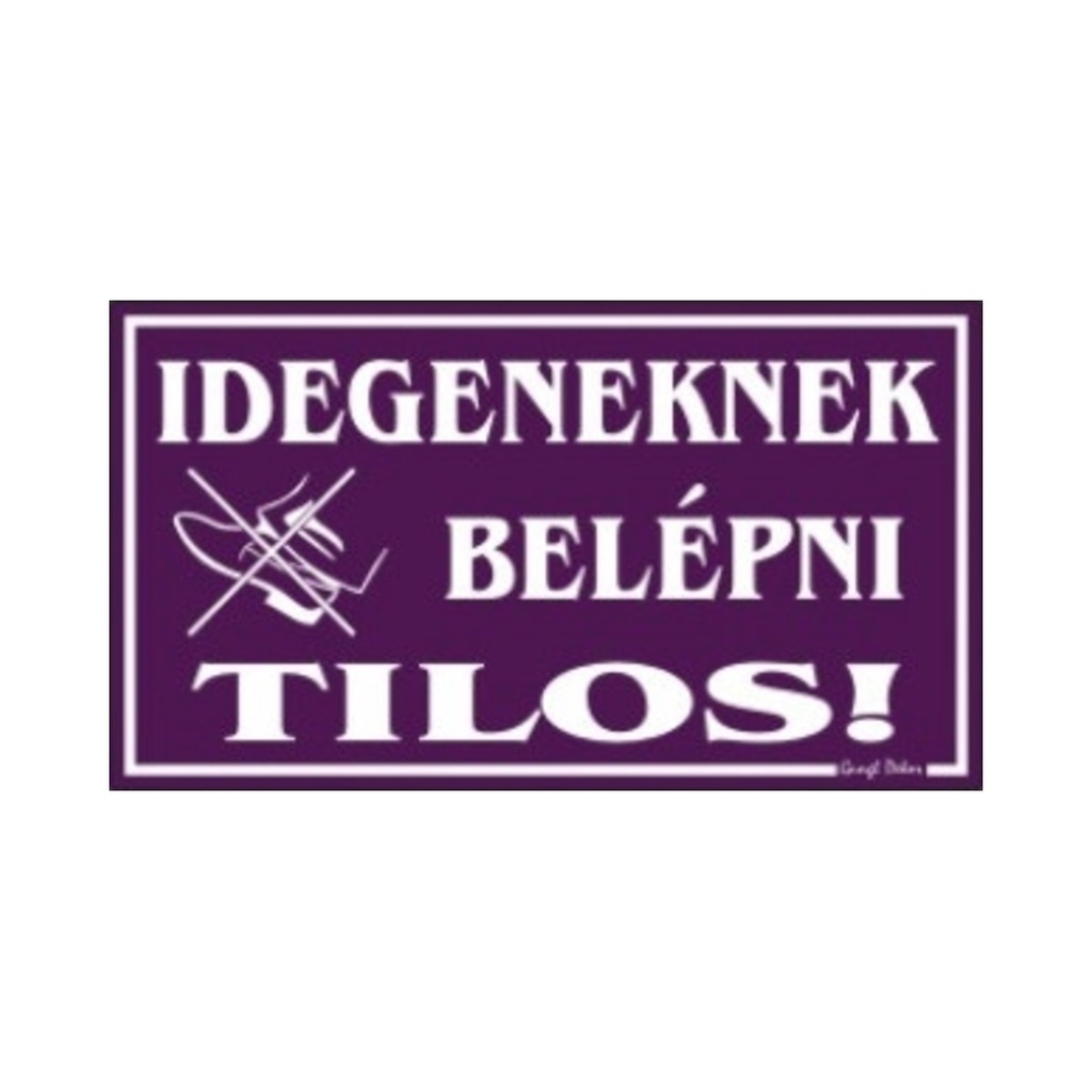 [E52] Dekortábla Idegeneknek belépni tilos