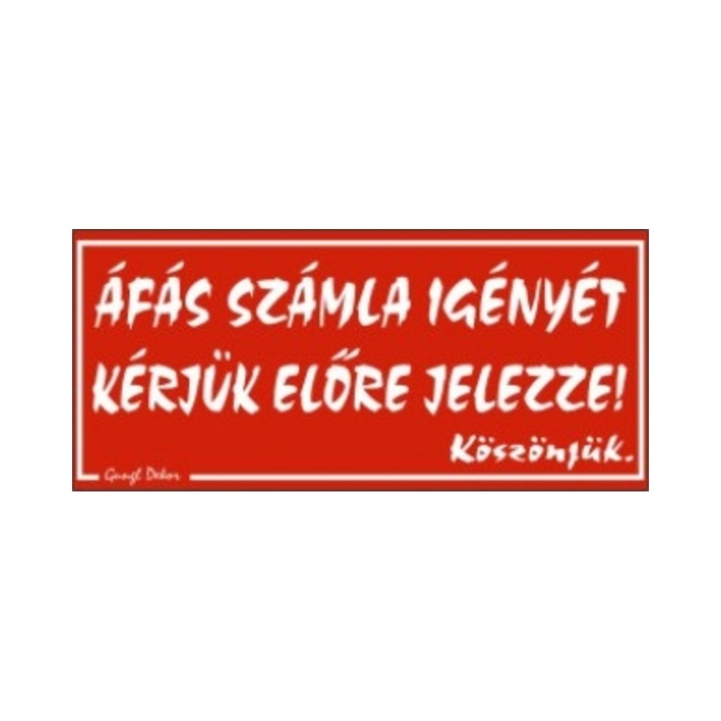Dekortábla Áfás számla igényét előre jelezze
